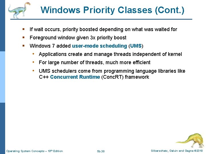 Windows Priority Classes (Cont. ) § If wait occurs, priority boosted depending on what Windows Priority Classes (Cont. ) § If wait occurs, priority boosted depending on what