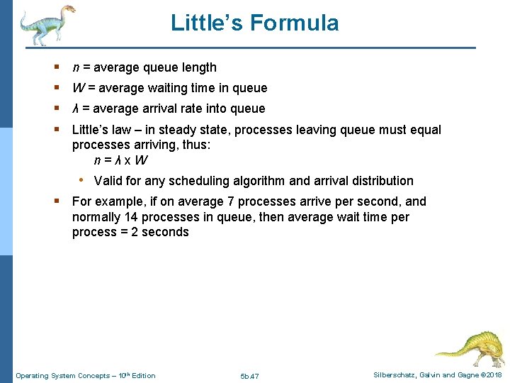Little’s Formula § § n = average queue length W = average waiting time Little’s Formula § § n = average queue length W = average waiting time