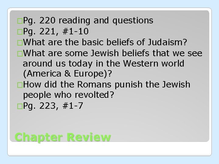 �Pg. 220 reading and questions �Pg. 221, #1 -10 �What are the basic beliefs