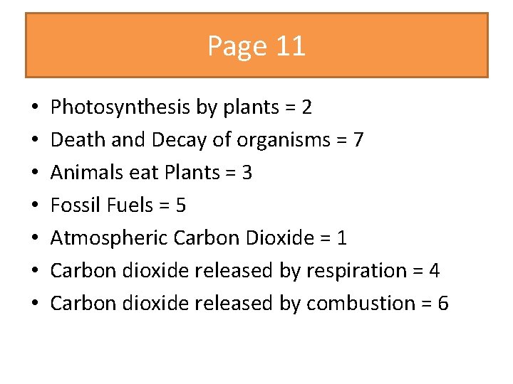 Page 11 • • Photosynthesis by plants = 2 Death and Decay of organisms