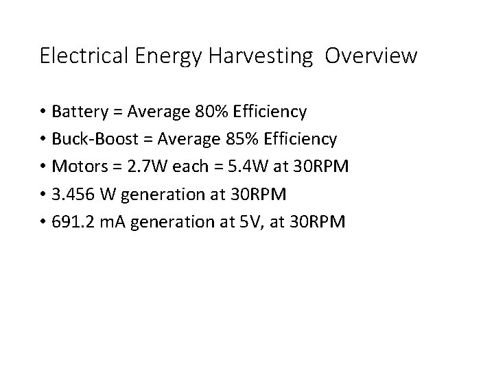 Electrical Energy Harvesting Overview • Battery = Average 80% Efficiency • Buck-Boost = Average
