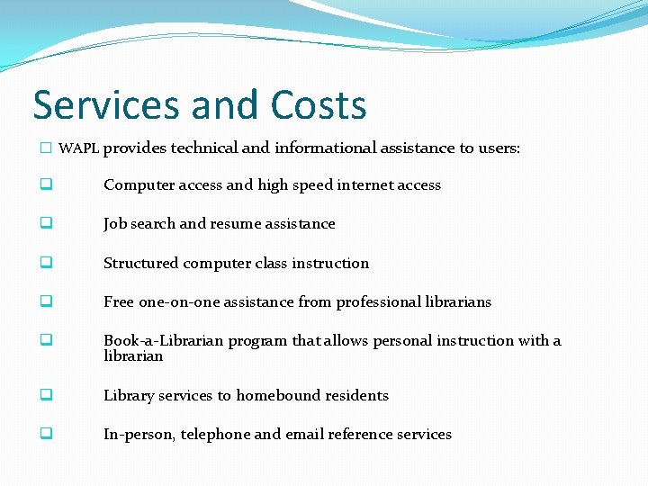 Services and Costs � WAPL provides technical and informational assistance to users: q Computer Services and Costs � WAPL provides technical and informational assistance to users: q Computer