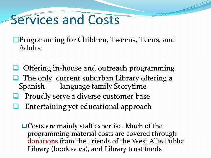 Services and Costs �Programming for Children, Tweens, Teens, and Adults: q Offering in-house and Services and Costs �Programming for Children, Tweens, Teens, and Adults: q Offering in-house and