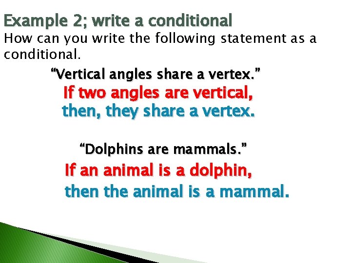 Example 2; write a conditional How can you write the following statement as a