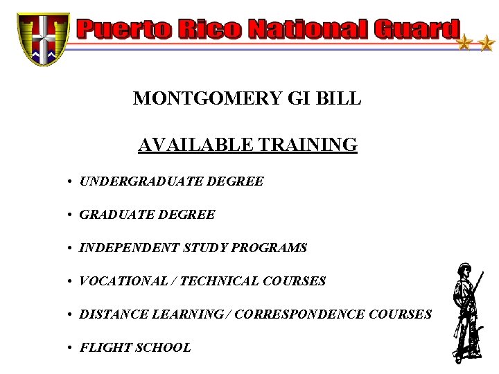 MONTGOMERY GI BILL AVAILABLE TRAINING • UNDERGRADUATE DEGREE • INDEPENDENT STUDY PROGRAMS • VOCATIONAL