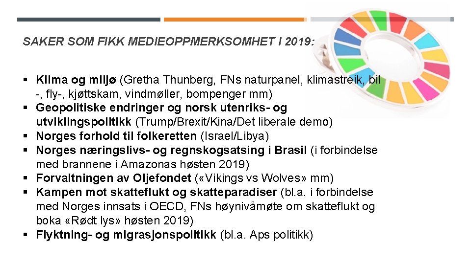 SAKER SOM FIKK MEDIEOPPMERKSOMHET I 2019: § Klima og miljø (Gretha Thunberg, FNs naturpanel,