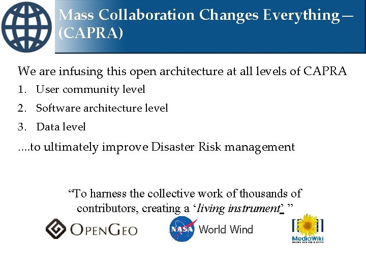 Mass Collaboration Changes Everything— (CAPRA) We are infusing this open architecture at all levels