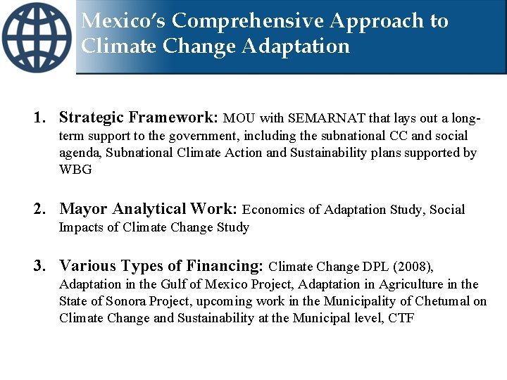 Mexico’s Comprehensive Approach to Climate Change Adaptation 1. Strategic Framework: MOU with SEMARNAT that