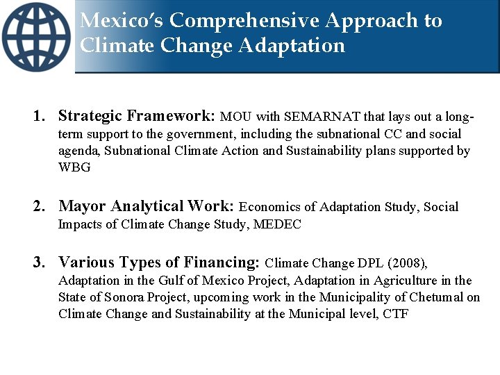 Mexico’s Comprehensive Approach to Climate Change Adaptation 1. Strategic Framework: MOU with SEMARNAT that