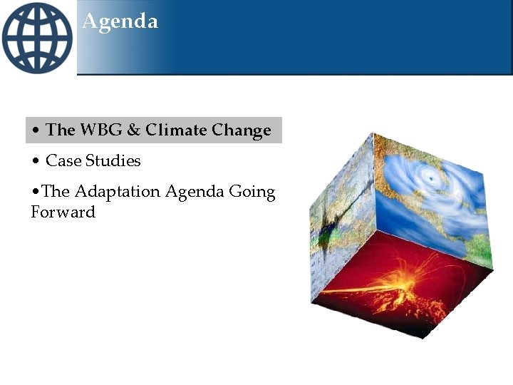 Agenda • The WBG & Climate Change • Case Studies • The Adaptation Agenda