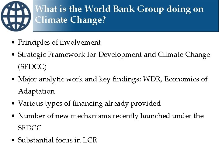 What is the World Bank Group doing on Climate Change? • Principles of involvement