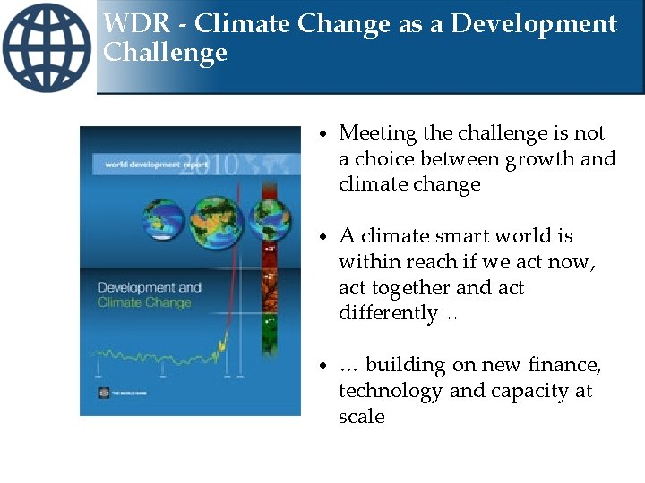 WDR - Climate Change as a Development Challenge • Meeting the challenge is not