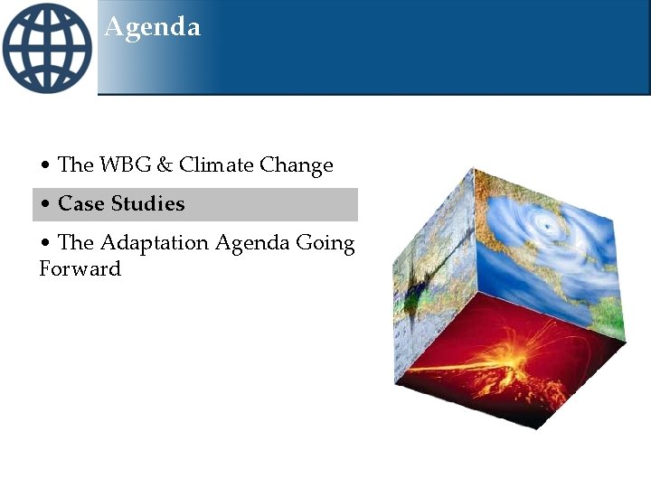 Agenda • The WBG & Climate Change • Case Studies • The Adaptation Agenda