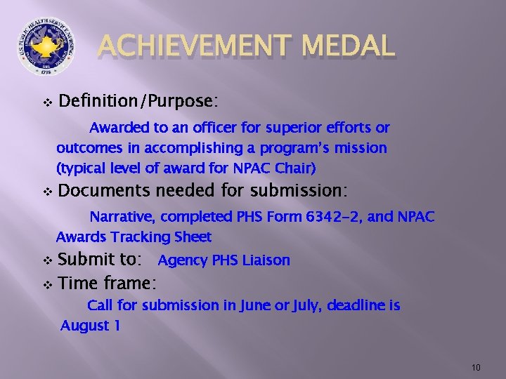 ACHIEVEMENT MEDAL v Definition/Purpose: Awarded to an officer for superior efforts or outcomes in