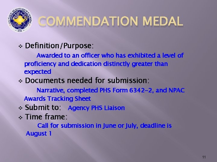 COMMENDATION MEDAL v Definition/Purpose: Awarded to an officer who has exhibited a level of