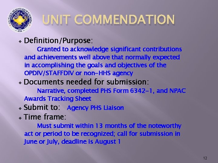 UNIT COMMENDATION v Definition/Purpose: Granted to acknowledge significant contributions and achievements well above that