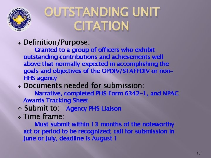 OUTSTANDING UNIT CITATION v Definition/Purpose: Granted to a group of officers who exhibit outstanding