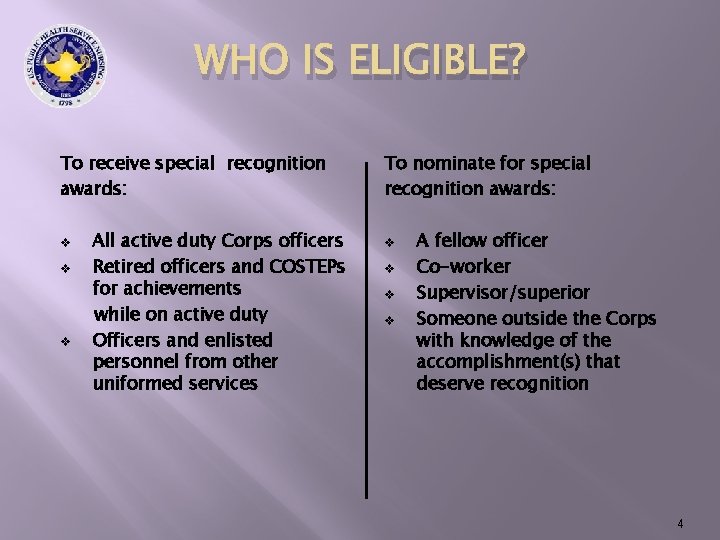 WHO IS ELIGIBLE? To receive special recognition awards: v v v All active duty