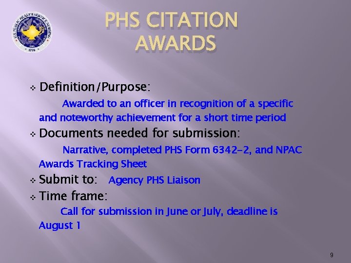 PHS CITATION AWARDS v Definition/Purpose: Awarded to an officer in recognition of a specific