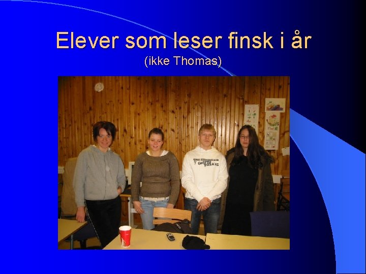 Elever som leser finsk i år (ikke Thomas) 