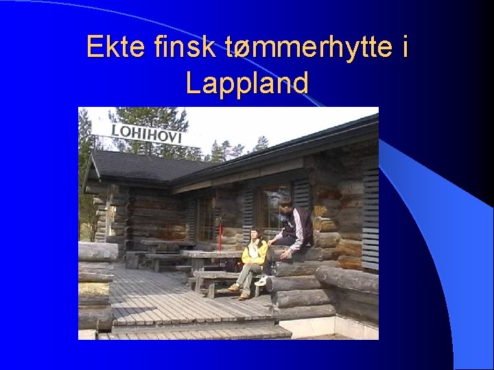 Ekte finsk tømmerhytte i Lappland 