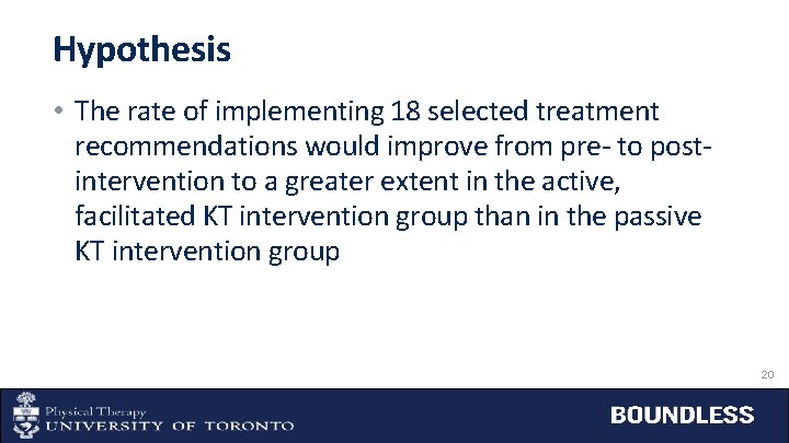 Hypothesis • The rate of implementing 18 selected treatment recommendations would improve from pre-