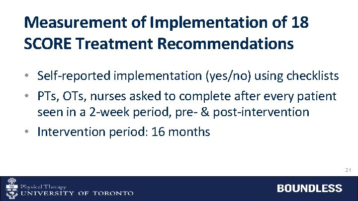 Measurement of Implementation of 18 SCORE Treatment Recommendations • Self-reported implementation (yes/no) using checklists