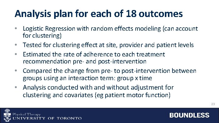 Analysis plan for each of 18 outcomes • Logistic Regression with random effects modeling