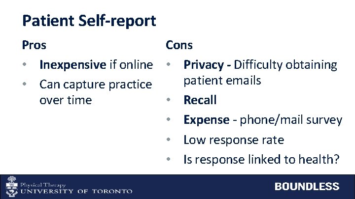 Patient Self-report Pros Cons • Inexpensive if online • Privacy - Difficulty obtaining patient