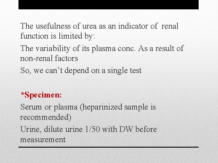 The usefulness of urea as an indicator of renal function is limited by: The