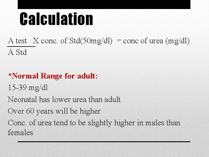 Calculation A test X conc. of Std(50 mg/dl) = conc of urea (mg/dl) A