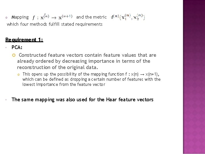 o Mapping and the metric which four methods fulfill stated requirements Requirement 1: PCA: