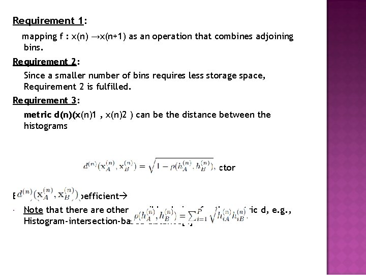 Requirement 1: mapping f : x(n) →x(n+1) as an operation that combines adjoining bins.