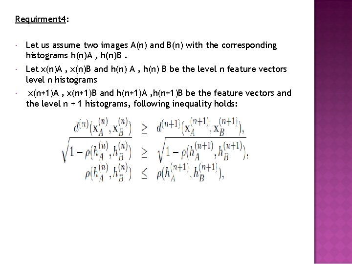 Requirment 4: Let us assume two images A(n) and B(n) with the corresponding histograms