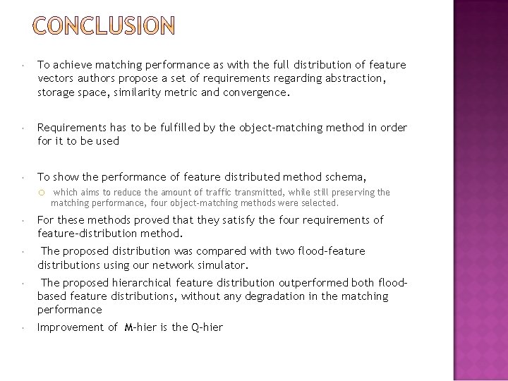  To achieve matching performance as with the full distribution of feature vectors authors