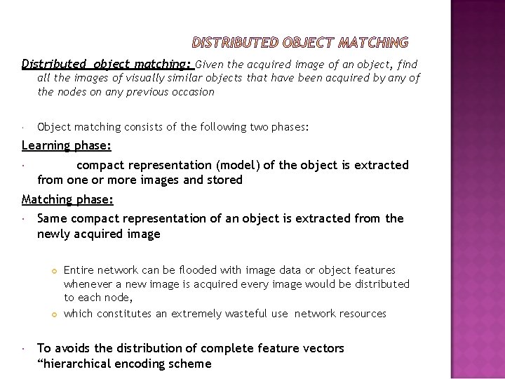 Distributed object matching: Given the acquired image of an object, find all the images