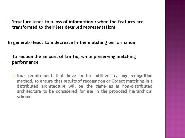  Structure leads to a loss of information->when the features are transformed to their