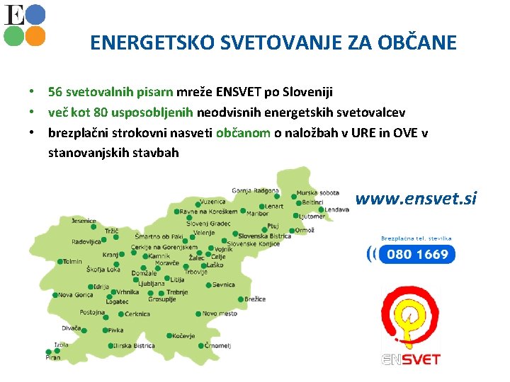 ENERGETSKO SVETOVANJE ZA OBČANE • 56 svetovalnih pisarn mreže ENSVET po Sloveniji • več