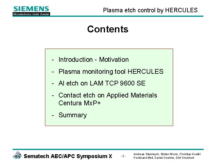 Plasma etch control by HERCULES Contents - Introduction - Motivation - Plasma monitoring tool