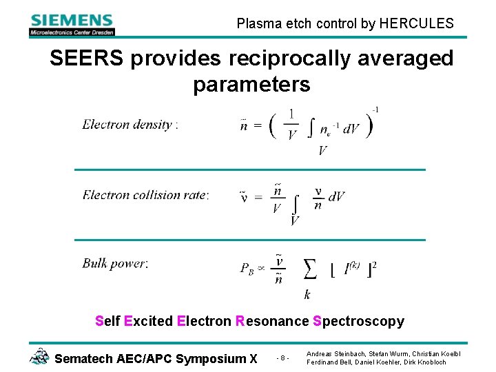 Plasma etch control by HERCULES SEERS provides reciprocally averaged parameters Self Excited Electron Resonance