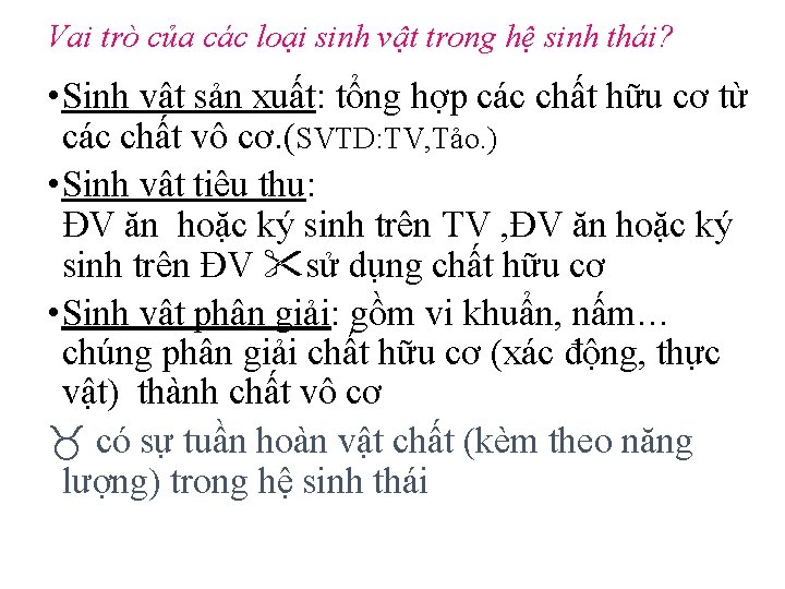 Vai trò của các loại sinh vật trong hệ sinh thái? • Sinh vật