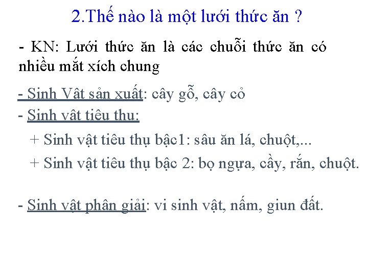 2. Thế nào là một lưới thức ăn ? - KN: Lưới thức ăn