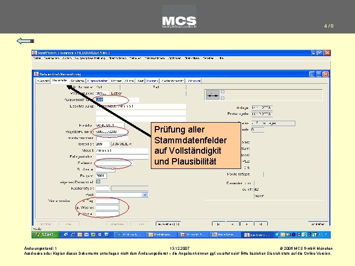 4/8 Prüfung aller Stammdatenfelder auf Vollständigkit und Plausibilität Änderungsstand: 1 13. 12. 2007 ©
