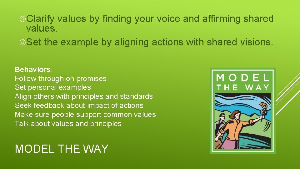  Clarify values by finding your voice and affirming shared values. Set the example