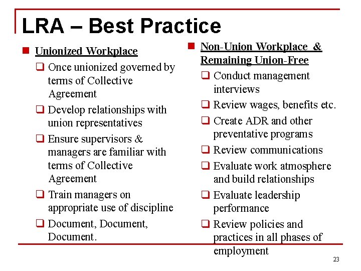 LRA – Best Practice n Unionized Workplace q Once unionized governed by terms of