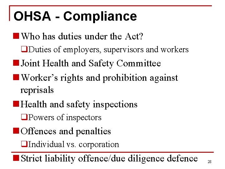 OHSA - Compliance n Who has duties under the Act? q. Duties of employers,