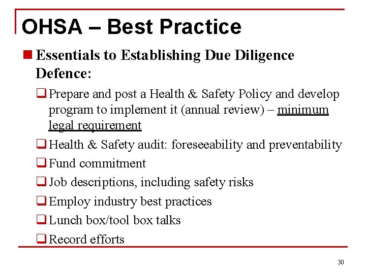 OHSA – Best Practice n Essentials to Establishing Due Diligence Defence: q Prepare and