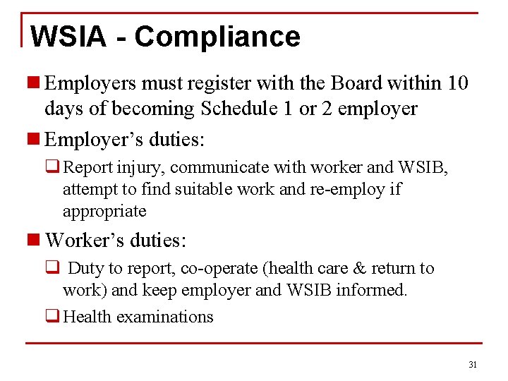 WSIA - Compliance n Employers must register with the Board within 10 days of