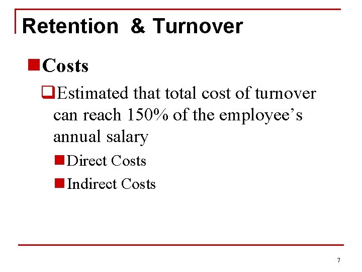 Retention & Turnover n. Costs q. Estimated that total cost of turnover can reach