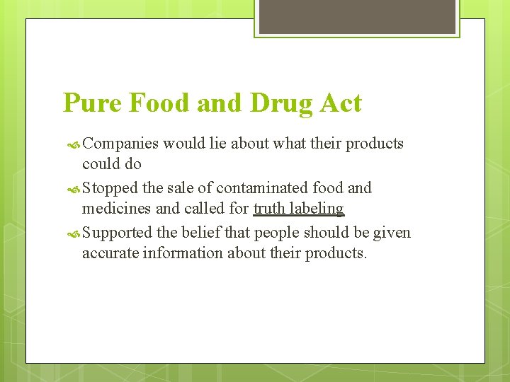 Pure Food and Drug Act Companies would lie about what their products could do